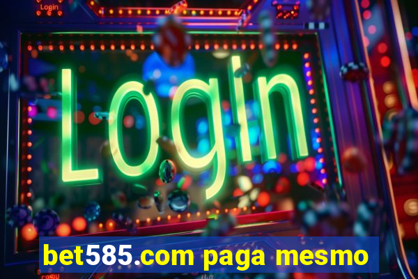 bet585.com paga mesmo